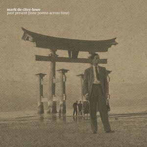 Mark de Clive-Lowe - Past Present (Tone Poems Across Time)  LP LP
